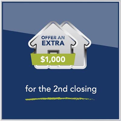 Offer an extra $1,000 for the 2nd closing